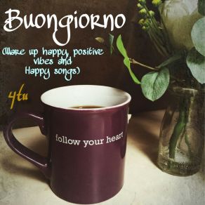 Buongiorno (Wake Up Happy, Positive Vibes And Happy Songs) album cover