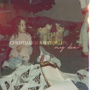 Christmas Is A Way Of Life, My Dear album cover