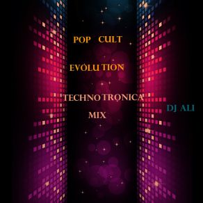 Pop Cult Evolution - Technotronica Mix album cover