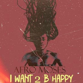 I Want 2 B Happy album cover