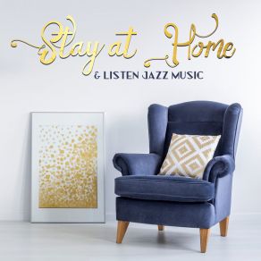 Stay At Home & Listen Jazz Music album cover