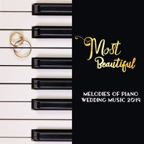 Most Beautiful Melodies Of Piano Wedding Music 2019 album cover