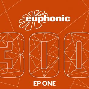 Euphonic 300 - EP One album cover