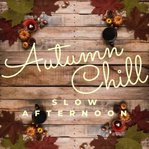 Slow Afternoon: Autumn Chill album cover