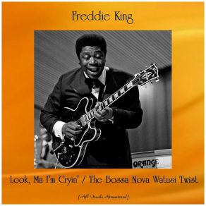 Look, Ma I'm Cryin' / The Bossa Nova Watusi Twist (All Tracks Remastered) album cover