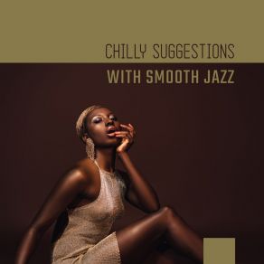 Chilly Suggestions With Smooth Jazz album cover