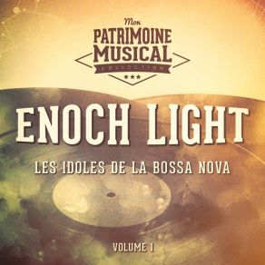 Les Idoles De La Bossa Nova: Enoch Light, Vol. 1 album cover