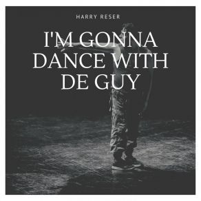 I'm Gonna Dance With De Guy album cover