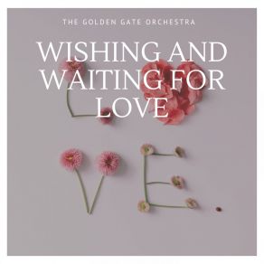 Whishing And Waiting For Love album cover
