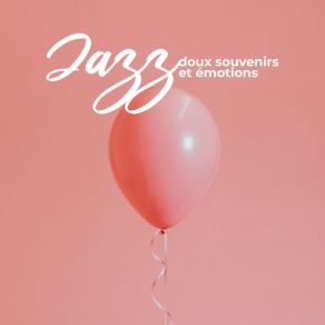 Jazz Doux Souvenirs Et Émotions album cover