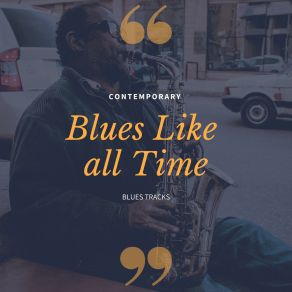 Blues Like All Time - Contemporary Blues Tracks album cover