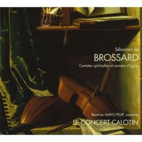 Brossard - Cantates Spirituelles Et Sonates D'eglise - Le Concert Calotin album cover