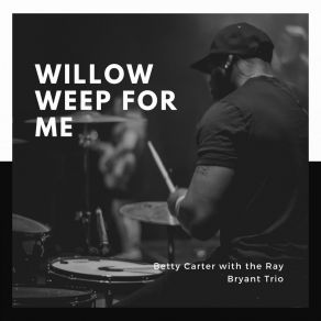 Willow Weep For Me album cover