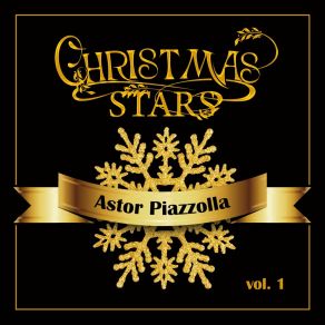 Christmas Stars: Astor Piazzolla, Vol. 1 album cover