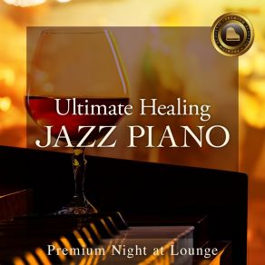 Ultimate Healing Jazz Piano-Premium Night At Lounge- album cover