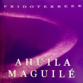 Ahuila Maguilé album cover