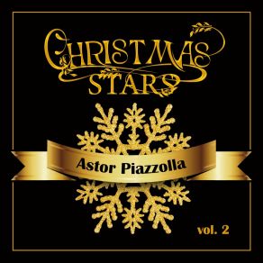 Christmas Stars: Astor Piazzolla, Vol. 2 album cover