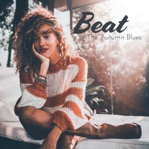 Beat The Autumn Blues (The Best Relaxing Jazz) album cover