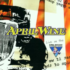 King Biscuit Flower Hour Presents April Wine album cover