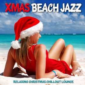 Xmas Beach Jazz (Relaxing Christmas Chillout Lounge) album cover