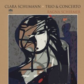Clara Schumann: Piano Trio And Concerto album cover