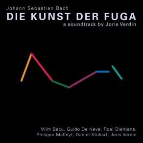 Johann Sebastian Bach: Die Kunst Der Fuga (A Soundtrack By Joris Verdin) album cover