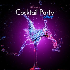 # Bossa Cocktail Party Jazz: Dinner And Cocktail Bar, Chill Night, Christmas Mood, Restaurant Background Music album cover