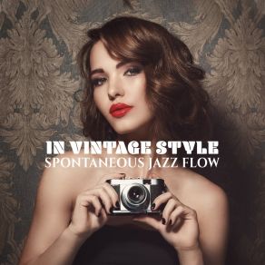 In Vintage Style: Spontaneous Jazz Flow album cover