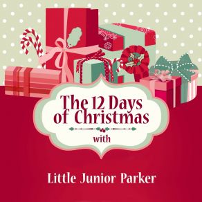 The 12 Days Of Christmas With Little Junior Parker album cover