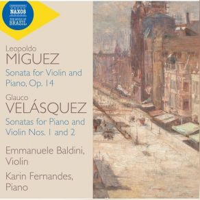Velasquez And Miguez - Violin Sonatas - Emmanuele Baldini, Karin Fernandes album cover
