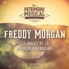 Les Idoles De La Musique Américaine: Freddy Morgan, Vol. 1 album cover