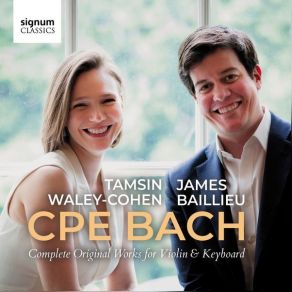Bach CPE - Complete Works For Violin And Keyboard - Tamsin Waley-Cohen, James Baillieu album cover