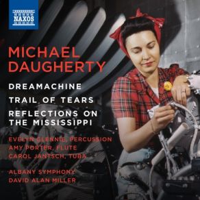 Daugherty: Dreamachine, Trail Of Tears & Reflections On The Mississippi album cover