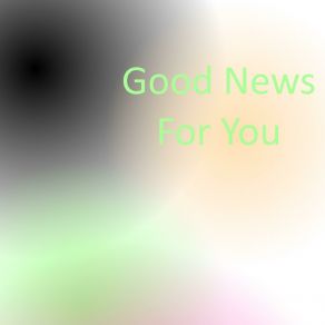 Good News For You album cover