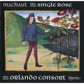 Machaut - The Single Rose - Orlando Consort album cover