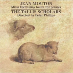 Mouton - Missa Dictes Moy Toutes Voz Pensees - Peter Pillips album cover