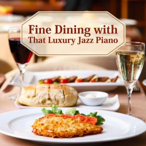Fine Dining With That Luxury Jazz Piano album cover