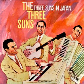 The Three Suns In Japan! (Remastered) album cover