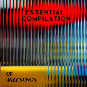 Essential Compilation Of Jazz Songs album cover