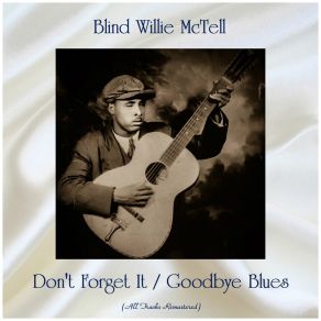Don't Forget It / Goodbye Blues (All Tracks Remastered) album cover