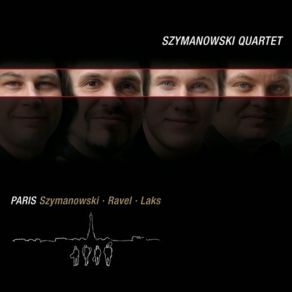 Szymanowski, Ravel, Laks - Paris - Szymanowski Quartet album cover