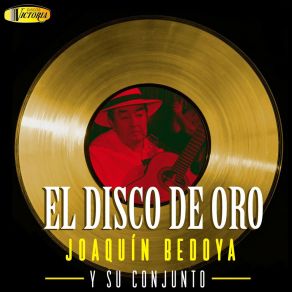 El Disco De Oro Joaquín Bedoya Y Su Conjunto album cover