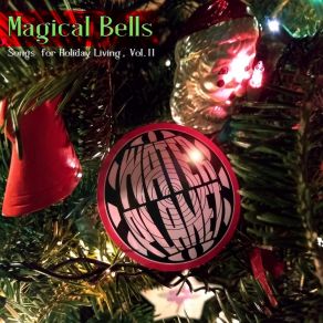 Songs For Holiday Living, Vol. II: Magical Bells album cover