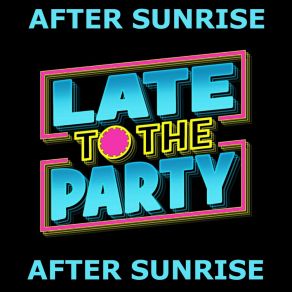 Late To The Party album cover