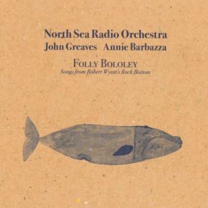 Folly Bololey: Songs From Robert Wyatt’s Rock Bottom album cover