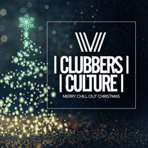 Clubbers Culture Merry Chill Out Christmas 2019 album cover