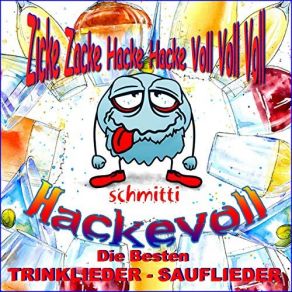 Hackevoll Die Besten Trinklieder Sauflieder (Zicke Zacke Hacke Hacke Voll Voll Voll) album cover