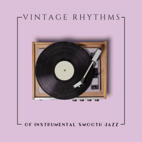 Vintage Rhythms Of Instrumental Smooth Jazz album cover