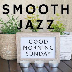 Good Morning Sunday: Smooth Jazz album cover