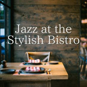 Jazz At The Stylish Bistro album cover